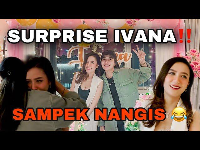 SURPRISE IVANA SAMPEK NANGIS ‼️