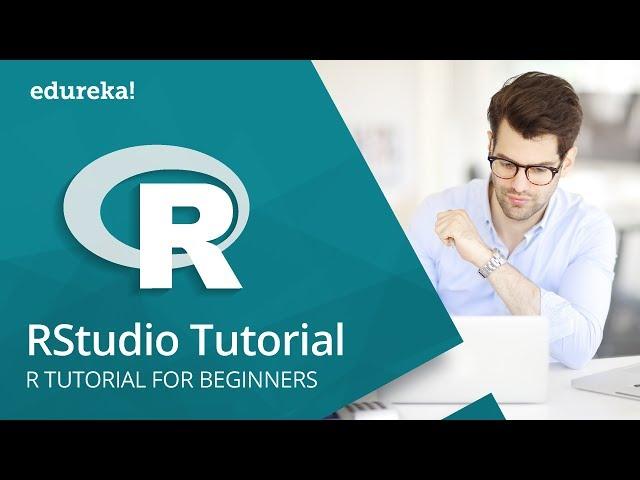 RStudio Tutorial For Beginners | RStudio Installation  | R Tutorial | R Training | Edureka