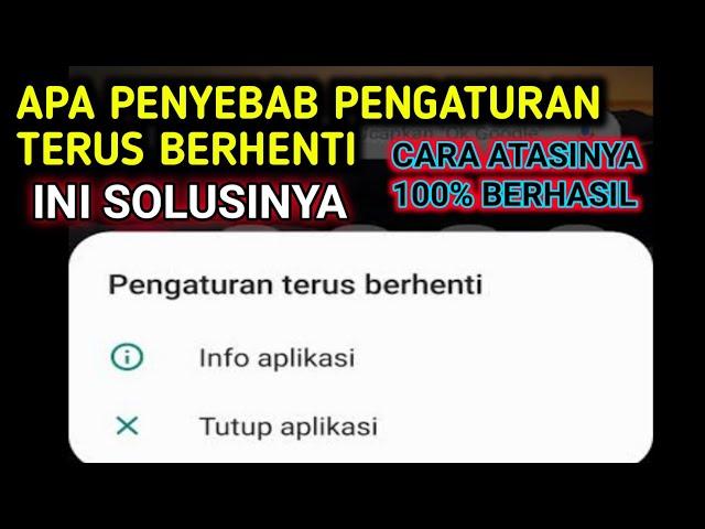 cara mengatasi pengaturan terus berhenti - kenapa pengaturan tidak bisa di buka - tutorial android