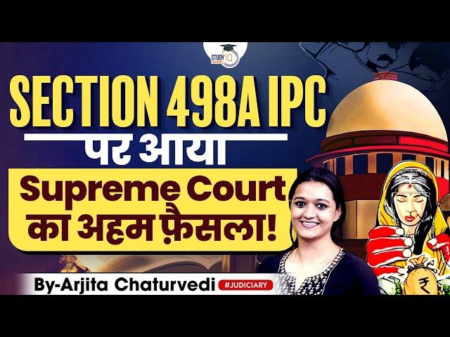 Section 498A IPC | Section 498A IPC Misuse | Section 498A IPC Supreme Court Judgements