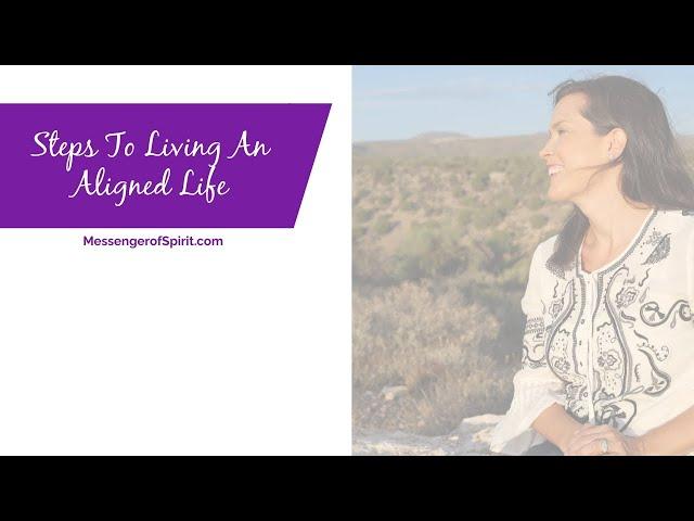 Steps To An Aligned Life