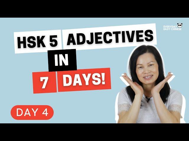 HSK 5 Vocabulary Adjectives List DAY 4 WITH EXAMPLE SENTENCES