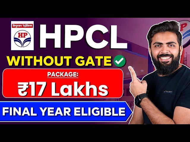 HPCL Recruitment 2024 | WITHOUT GATE | Package ₹17 Lakhs | Final Year Eligible