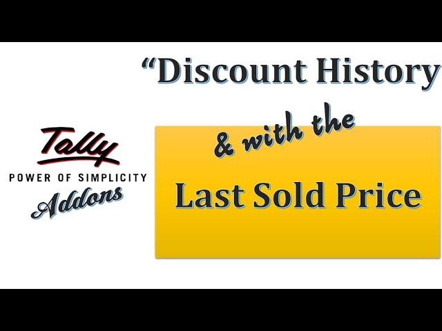 Tally ERP Addons: Discount History and with Last sold Price