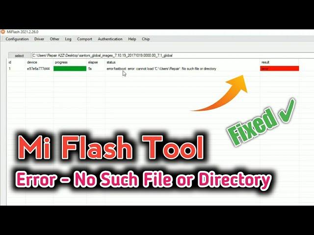 Mi flash tool Error No Such file or Directory Solution | Mi Flash Tool  Error Solution