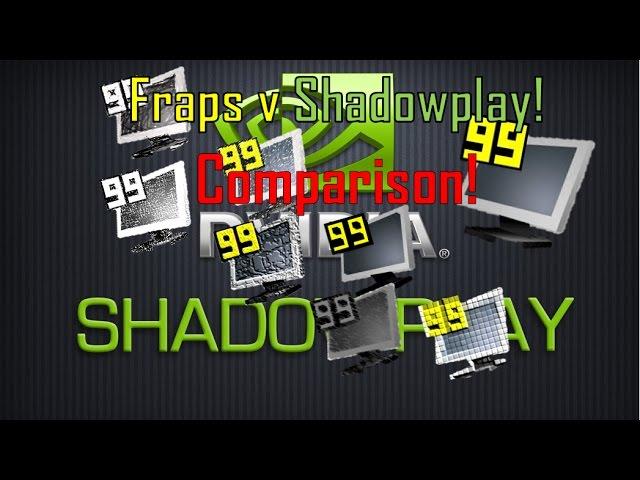 What recording software should you use? Fraps vs Shadowplay!