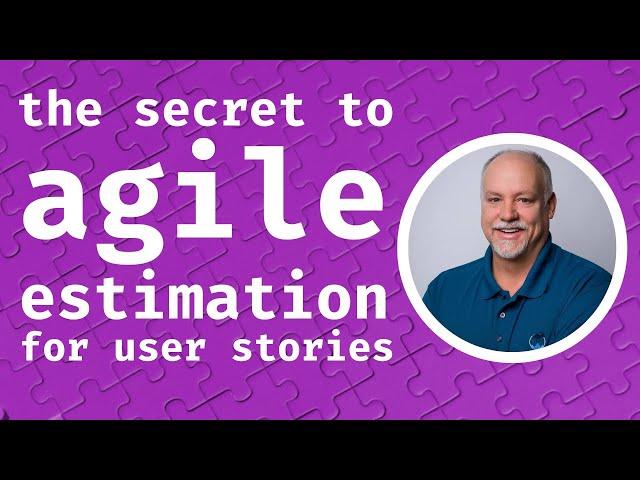 The Secret to Agile Estimation for User Stories with Mike Cohn