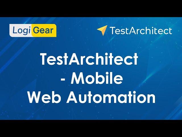 TestArchitect - Mobile Web Automation | LogiGear