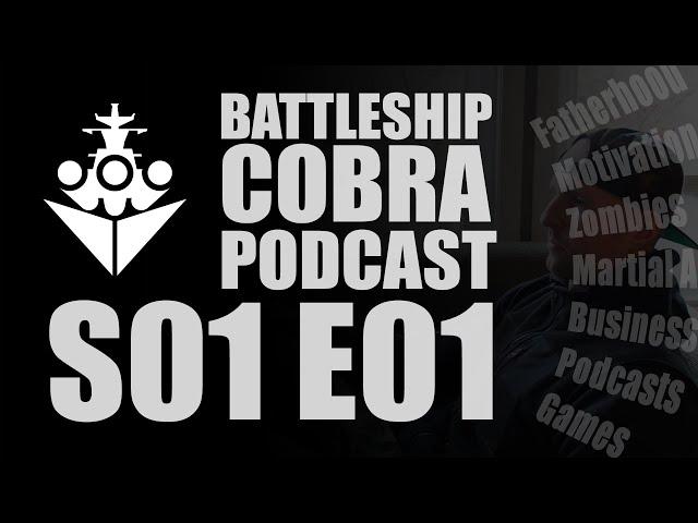 The Battleship Cobra Podcast S01 E01