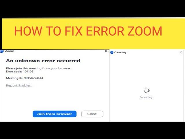 zoom error code 104 103 | zoom meeting connecting error | zoom meeting connection problem