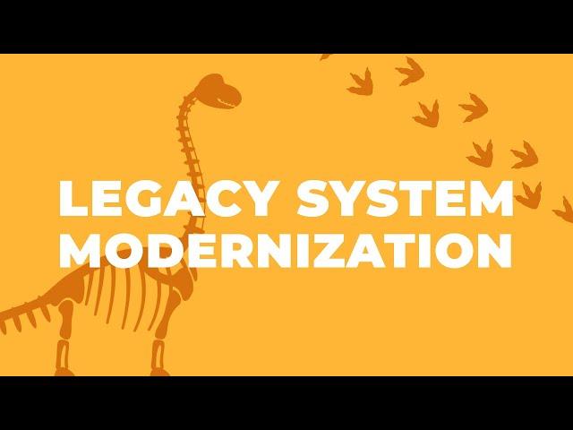 Legacy System Modernization
