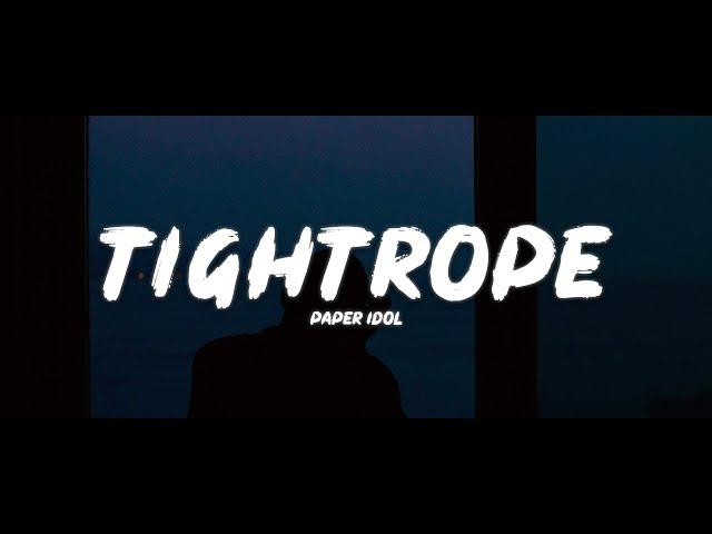 Paper Idol - Tightrope (Lyrics)