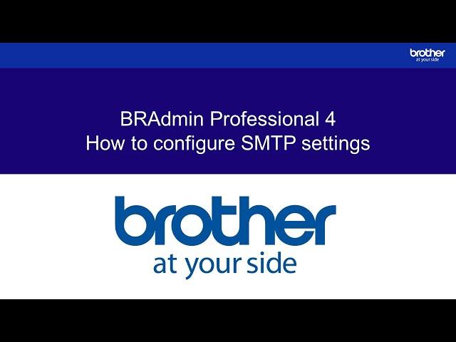 How to configure SMTP (Email) settings in BRAdmin Professional 4