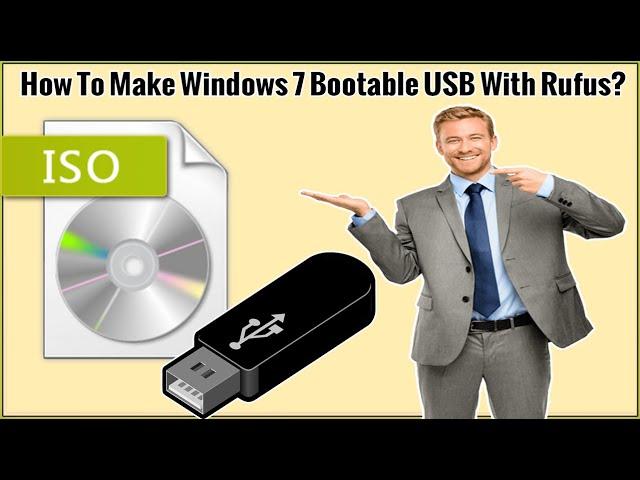 How To Make Windows 7 Bootable USB with Rufus On Windows 11, Windows 10, Windows 8, Windows 7