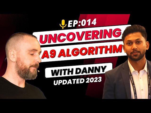 Amazon A9 Algorithm Explained | Uncover Ranking Secrets & Myths with Danny @SellerSessions