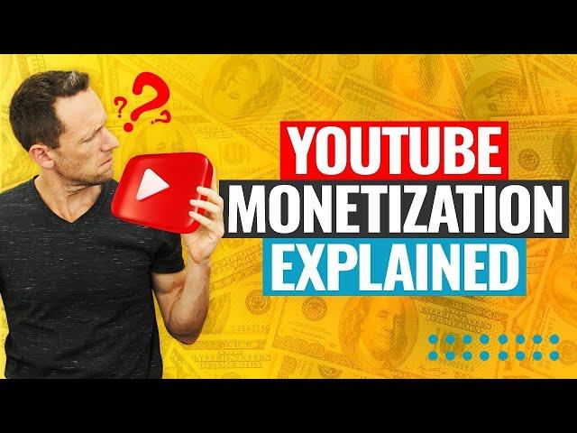 YouTube Monetization Explained (How To Make Money From YouTube!)