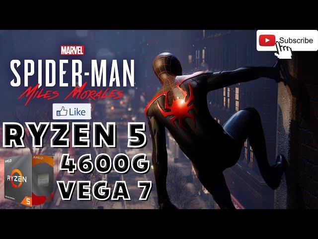 SPIDER-MAN: MILES MORALES - Ryzen 5 4600g Vega 7 - Sem Placa de Vídeo