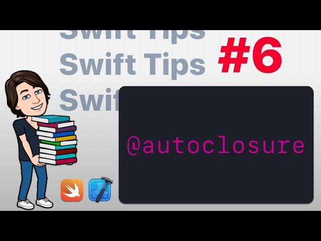 Swift Tips #6 – @autoclosure