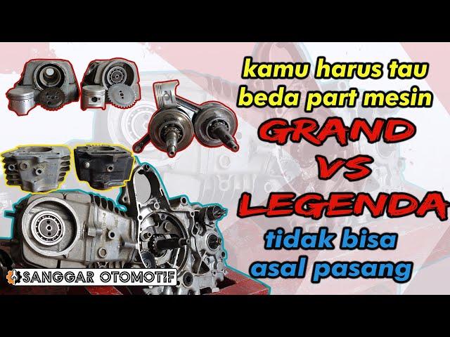 ketahui beda part mesin LEGENDA dengan GRAND,Jangan asal pasang!!