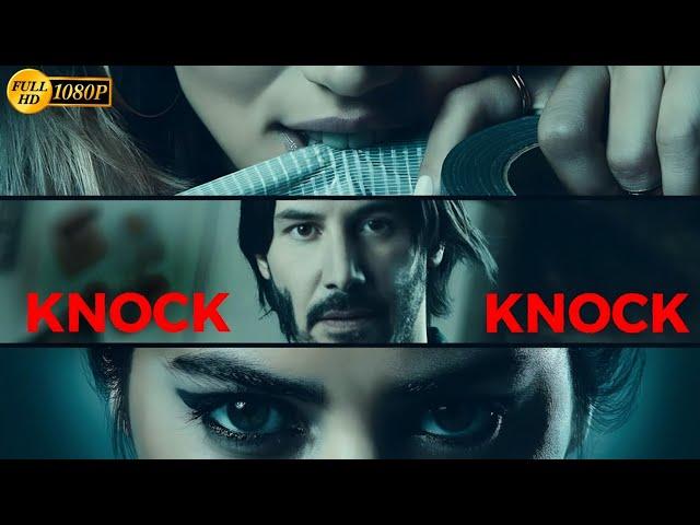 Knock Knock (2015) || Keanu Reeves || Lorenza Izzo || Ana De Armas || Full Movie Facts and Reviews