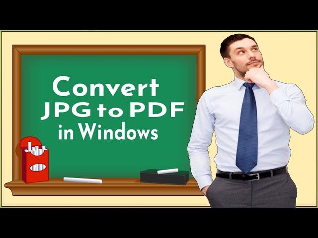 How To Convert JPG To PDF In Windows 11, Windows 10, Windows 8, Windows 7 Laptop Or Desktop PC