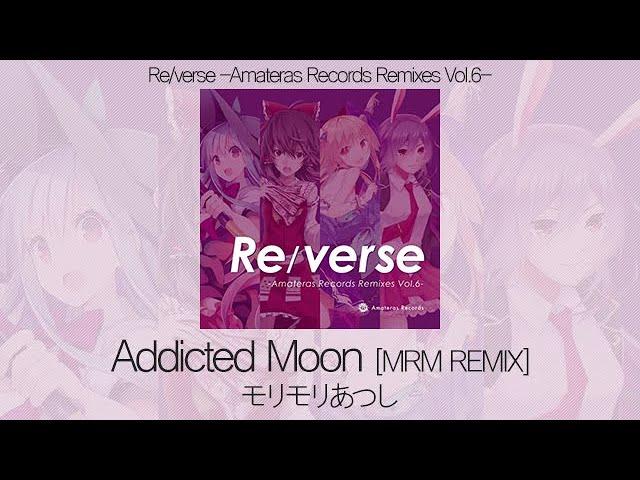 [Demo] Addicted Moon [MRM REMIX] - モリモリあつし