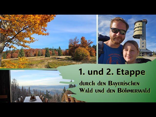 1. und 2. Etappe durch den Bayerischen Wald und den Böhmerwald