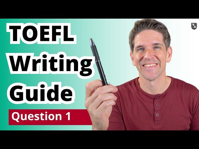 TOEFL Writing Question 1 Guide: Sample Question and Essay Included (UPDATED)