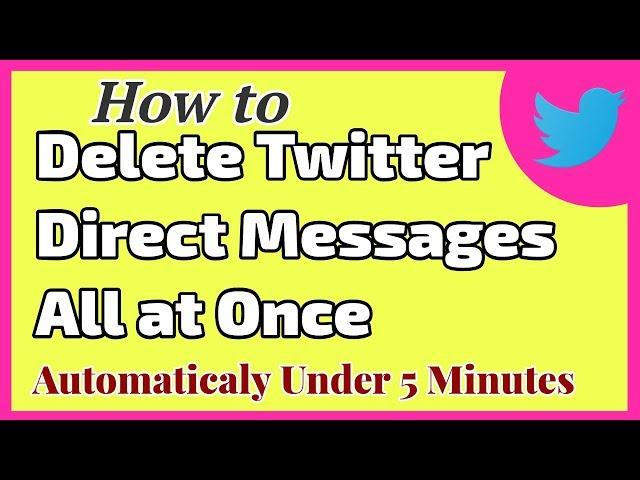 How to Delete DM (Direct Messages) on Twitter all at Once