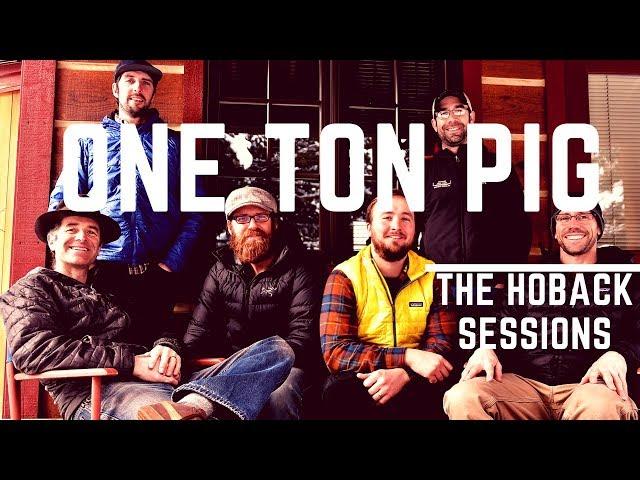 One Ton Pig - The Hoback Sessions - "Straw to the Pile"