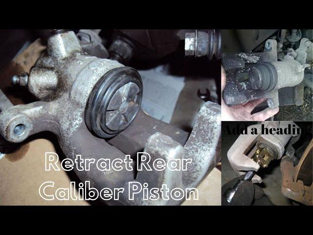 How to Retract Rear Caliper Piston