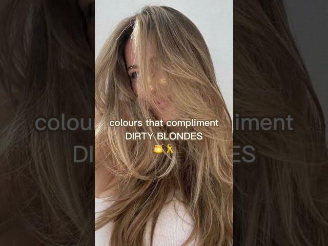 colours that compliment dirty blondes