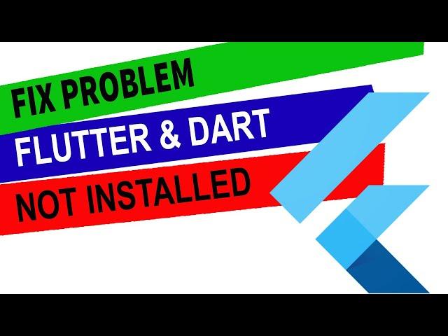 How to fix problem FLUTTER & DART error not installed on windows 10