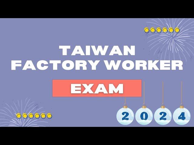 EXAM FOR FACTORY WORKER IN TAIWAN 2024 #taiwanfactoryworker #taiwan2024 #taiwan