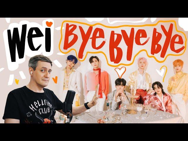 Honest reaction to Wei — Bye Bye Bye