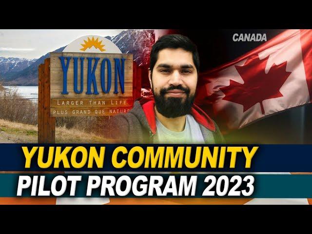 Easiest Permanent Residency program in Canada  | Yukon Community Pilot Program