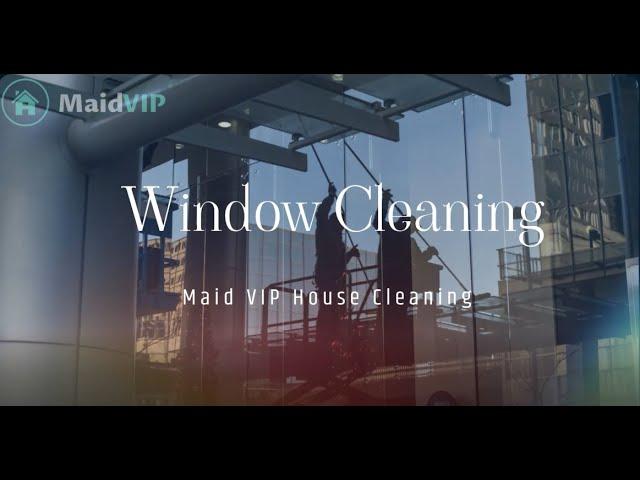 Window Cleaning in Los Angeles & Ventura County, California - Maid VIP