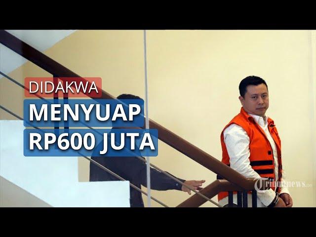 Didakwa Menyuap Wahyu Setiawan Senilai Rp.600 Juta