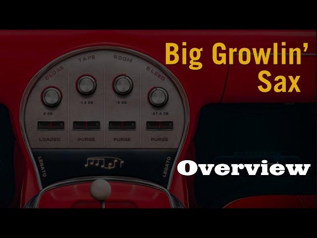 Big Growlin' Sax - Overview