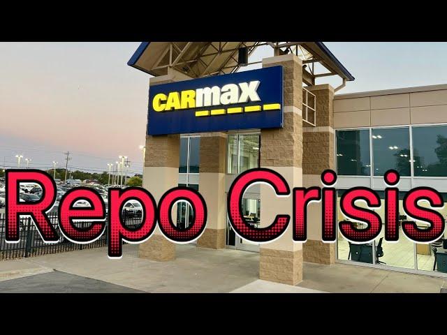 CarMAX Repo Crisis…People Can’t Make Their Payments