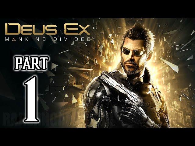 Deus Ex: Mankind Divided Walkthrough PART 1 (PS4) Gameplay No Commentary @ 1080p HD 