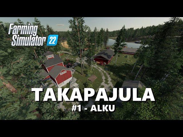 FS22 Takapajula #1 - Alku   //   UUSI 4x KARTTA / NEW 4x MAP   //