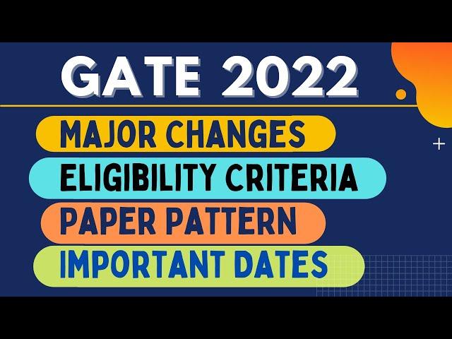 GATE 2022: Major Highlights | Changes | Eligibility | Paper Pattern | Important Dates