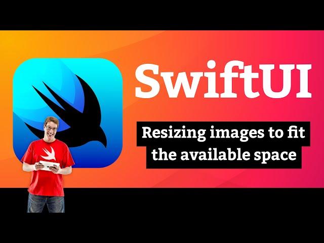 Resizing images to fit the available space – Moonshot SwiftUI Tutorial 1/11