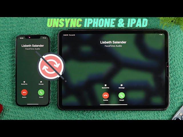 Unsync iPad from iPhone- How To? [Messages, Photos, Calls, Notification]