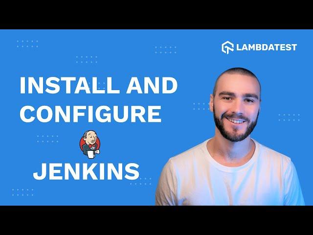 How to Install and Configure Jenkins? | Jenkins Tutorials | Part II