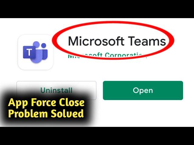 Fix Microsoft Team App Force Close Problem Solved