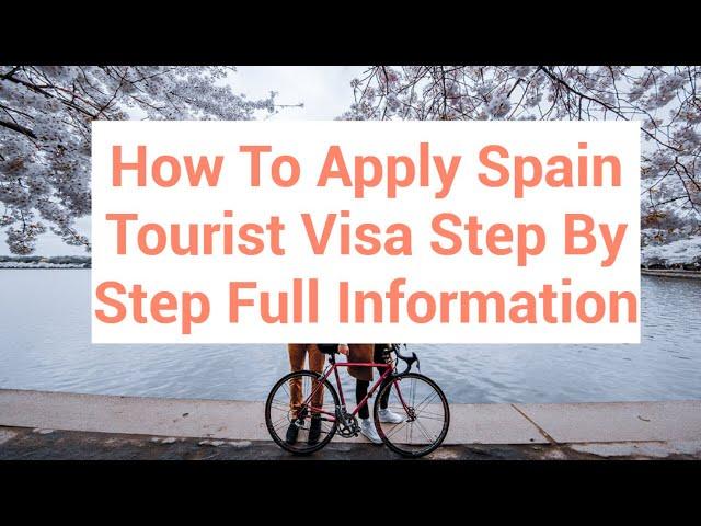 How To Apply Spain Tourist Visa Step By Step Full Information