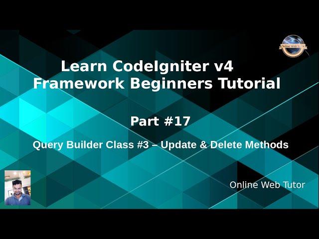 Learn CodeIgniter 4 Framework Tutorials #17 Query Builder Class #3 Update & Delete Methods