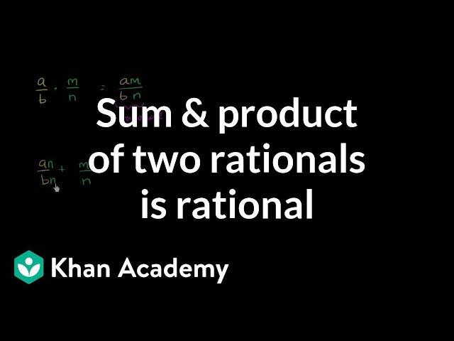 Sum and product of rational numbers | Rational and irrational numbers | Algebra I | Khan Academy
